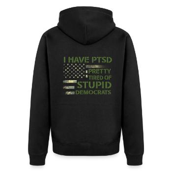 I Have PTSD Pretty Tired Of Stupid Democrats USA - Unisex Premium Organic Zip Hoodie - black - Back - Nico (187cm)
