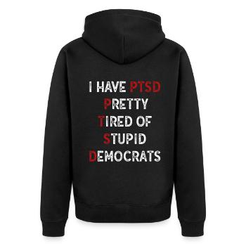 I Have PTSD Pretty Tired Of Stupid Democrats USA - Unisex Premium Organic Zip Hoodie - black - Back - Nico (187cm)