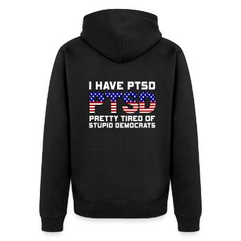 I Have PTSD Pretty Tired Of Stupid Democrats USA - Unisex Premium Bio Zip Hoodie - Schwarz - Hinten - Nico (187cm)