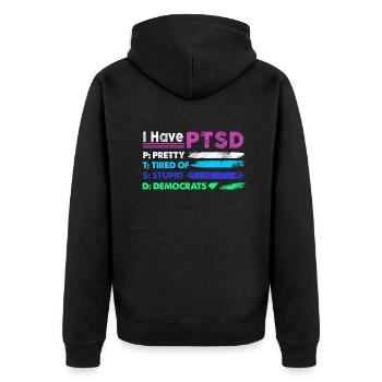 I Have PTSD Pretty Tired Of Stupid Democrats USA - Unisex Premium Bio Zip Hoodie - Schwarz - Hinten - Nico (187cm)