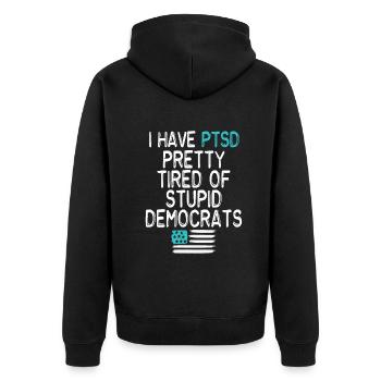 I Have PTSD Pretty Tired Of Stupid Democrats USA - Unisex Premium Bio Zip Hoodie - Schwarz - Hinten - Nico (187cm)