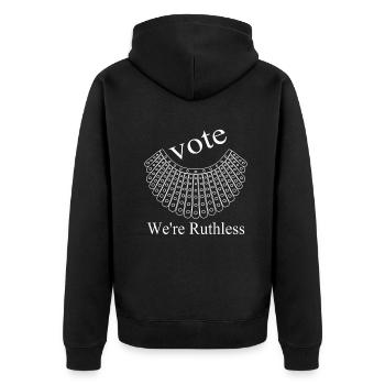 Women's Rights Vote We're Ruthless Human And Women - Unisex Premium Organic Zip Hoodie - black - Back - Nico (187cm)