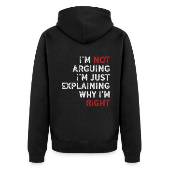 Im Not Arguing Im Just Explaining Why Im Right - Unisex Premium Organic Zip Hoodie - black - Back - Nico (187cm)