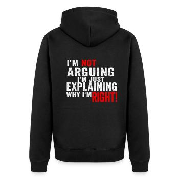Im Not Arguing Im Just Explaining Why Im Right - Unisex Premium Organic Zip Hoodie - black - Back - Nico (187cm)