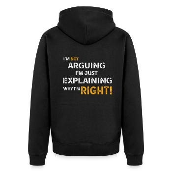 Im Not Arguing Im Just Explaining Why Im Right - Unisex Premium Organic Zip Hoodie - black - Back - Nico (187cm)
