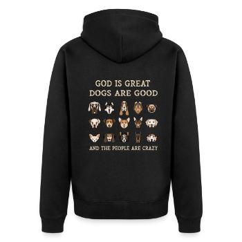 God Is Great Dogs Are Good And People Are Crazy - Unisex Premium Organic Zip Hoodie - black - Back - Nico (187cm)