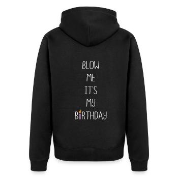 Blow Me Its My Birthday - Unisex Premium Bio Zip Hoodie - Schwarz - Hinten - Nico (187cm)