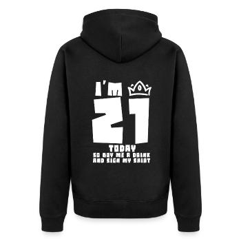 Im 21 Today So Buy Me A Drink And Sign My Shirt - Unisex Premium Bio Zip Hoodie - Schwarz - Hinten - Nico (187cm)
