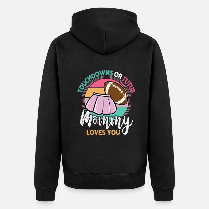 Touchdowns ou Tutus Mommy T’aime - Veste à capuche bio Premium Unisexe - noir