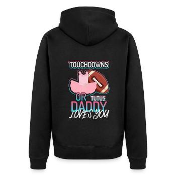 Touchdowns or Tutus Daddy Loves You - Unisex Premium Organic Zip Hoodie - black - Back - Nico (187cm)