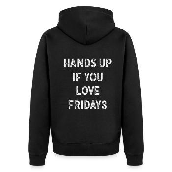 Hands Up If You Love Fridays - Unisex Premium Bio Zip Hoodie - Schwarz - Hinten - Nico (187cm)
