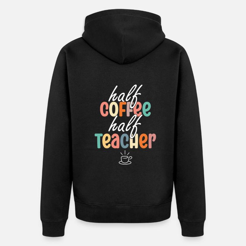Moitié café moitié enseignant - Veste à capuche bio Premium Unisexe - noir