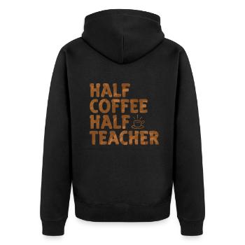 Half Coffee Half Teacher - Unisex Premium Organic Zip Hoodie - black - Back - Nico (187cm)