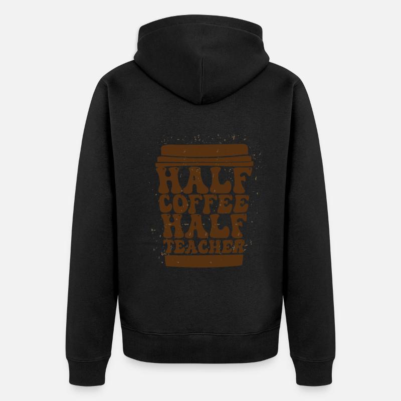Half Coffee Half Teacher - Unisex Premium Bio Zip Hoodie - Schwarz