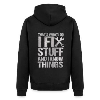 That's What I Do I Fix Stuff And I Know Things - Unisex Premium Bio Zip Hoodie - Schwarz - Hinten - Nico (187cm)