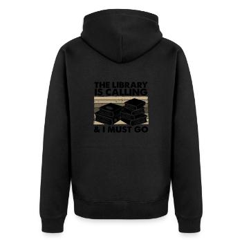 Librarian Gifts Library Calling Must Go Book - Unisex Premium Organic Zip Hoodie - black - Back - Nico (187cm)