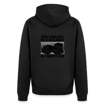Librarian Gifts Library Calling Must Go Book - Unisex Premium Organic Zip Hoodie - black - Back - Nico (187cm)