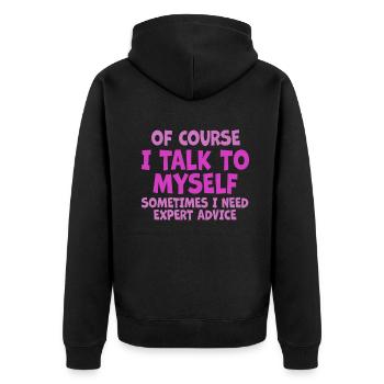 Of Course, I Talk to Myself Sometimes. I Need - Unisex Premium Bio Zip Hoodie - Schwarz - Hinten - Nico (187cm)