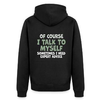 Of Course, I Talk to Myself Sometimes. I Need - Unisex Premium Bio Zip Hoodie - Schwarz - Hinten - Nico (187cm)