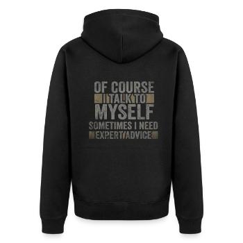 Of Course, I Talk to Myself Sometimes. I Need - Unisex Premium Bio Zip Hoodie - Schwarz - Hinten - Nico (187cm)