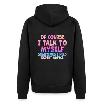 Of Course, I Talk to Myself Sometimes. I Need - Unisex Premium Bio Zip Hoodie - Schwarz - Hinten - Nico (187cm)
