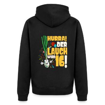 Hurra! Der Lauch Wird 16! Teenager Endlich - Unisex Premium Bio Zip Hoodie - Schwarz - Hinten - Nico (187cm)