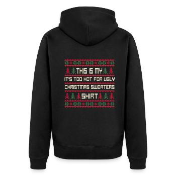 This Is My It's Too Hot For Ugly Christmas Sweater - Unisex Premium Bio Zip Hoodie - Schwarz - Hinten - Nico (187cm)