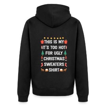 This Is My It's Too Hot For Ugly Christmas Sweater - Unisex Premium Bio Zip Hoodie - Schwarz - Hinten - Nico (187cm)