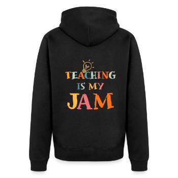 Teaching Is My Jam School Teacher Appreciation - Unisex Premium Organic Zip Hoodie - black - Back - Nico (187cm)