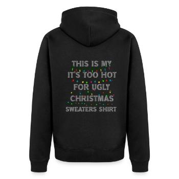 This Is My It's Too Hot For Ugly Christmas Sweater - Unisex Premium Bio Zip Hoodie - Schwarz - Hinten - Nico (187cm)