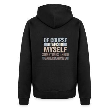 Of Course, I Talk to Myself Sometimes Need Expert - Unisex Premium Organic Zip Hoodie - black - Back - Nico (187cm)