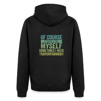 Of Course, I Talk to Myself Sometimes Need Expert - Unisex Premium Organic Zip Hoodie - black - Back - Nico (187cm)