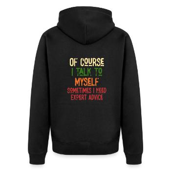 Of Course, I Talk to Myself Sometimes Need Expert - Unisex Premium Organic Zip Hoodie - black - Back - Nico (187cm)