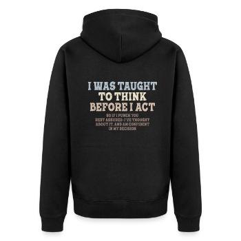 I Was Taught To Think Before Sarcasm - Unisex Premium Bio Zip Hoodie - Schwarz - Hinten - Nico (187cm)