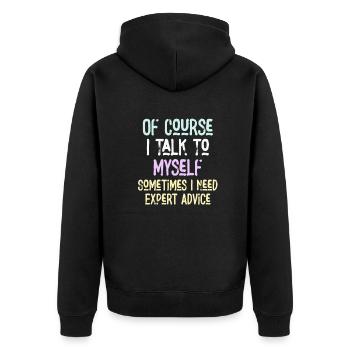 Of Course, I Talk to Myself Sometimes Need Expert - Unisex Premium Organic Zip Hoodie - black - Back - Nico (187cm)
