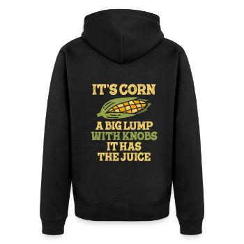 It's Corn A Big Lump With Knobs It Has The Juice - Unisex Premium Organic Zip Hoodie - black - Back - Nico (187cm)