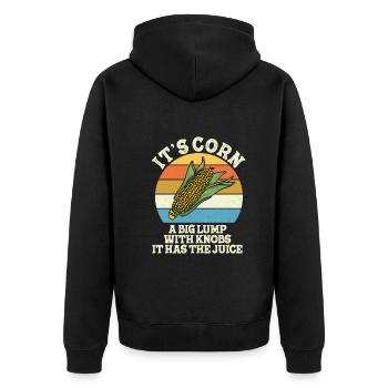 It’s Corn A Big Lump With Knobs It Has The Juice - Unisex Premium Bio Zip Hoodie - Schwarz - Hinten - Nico (187cm)