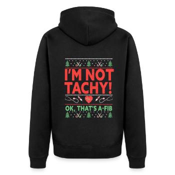 I'm Not Tachy! Ok, That's A-Fib Nurse Ugly - Unisex Premium Bio Zip Hoodie - Schwarz - Hinten - Nico (187cm)