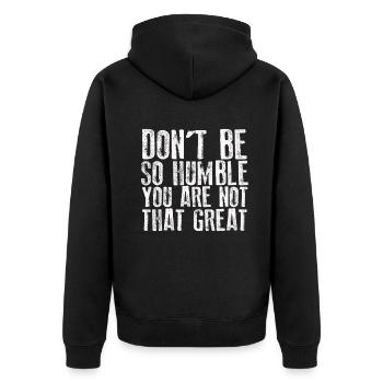 Don't Be So Humble You Are Not That Great - Unisex Premium Organic Zip Hoodie - black - Back - Nico (187cm)