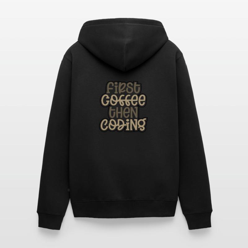Coder Geschenk zuerst Kaffee dann Codierung Geschenkideen Unisex Premium Bio Zip Hoodie