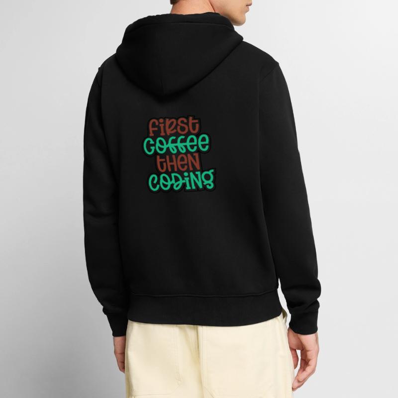 Coder Geschenk zuerst Kaffee dann Codierung Geschenkidee Unisex Premium Bio Zip Hoodie