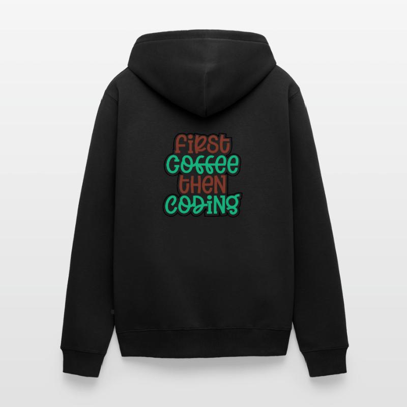 Coder Geschenk zuerst Kaffee dann Codierung Geschenkidee Unisex Premium Bio Zip Hoodie