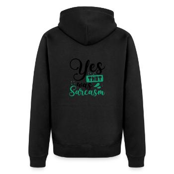 Sarcastic Gift Yes That Was Sarcasm Gifts - Unisex Premium Organic Zip Hoodie - black - Back - Nico (187cm)