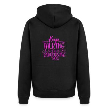 Sarcastic Gift Keep Talking I'm Diagnosing You - Unisex Premium Organic Zip Hoodie - black - Back - Nico (187cm)