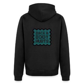 Back and Body Hurts Funny Aging Humor Gift - Unisex Premium Organic Zip Hoodie - black - Back - Nico (187cm)