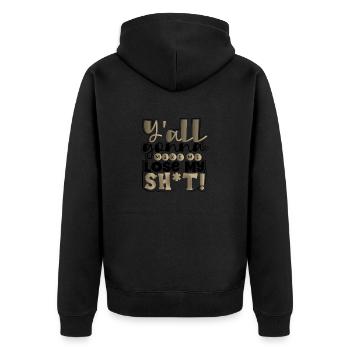 Sarkastisch Y'all Gonna Make Me Lose My Sh t Funny - Unisex Premium Bio Zip Hoodie - Schwarz - Hinten - Nico (187cm)