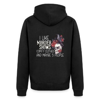 I Like Murder Shows Comfy Clothes And 3 People - Unisex Premium Organic Zip Hoodie - black - Back - Nico (187cm)