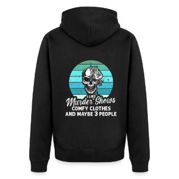 I Like Murder Shows Comfy Clothes And 3 People - Unisex Premium Organic Zip Hoodie - black - Back - Nico (187cm)