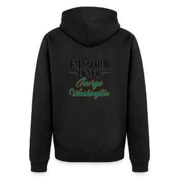 Ruhestand Humor so alt, dass ich George Washington kannte - Unisex Premium Bio Zip Hoodie - Schwarz - Hinten - Nico (187cm)