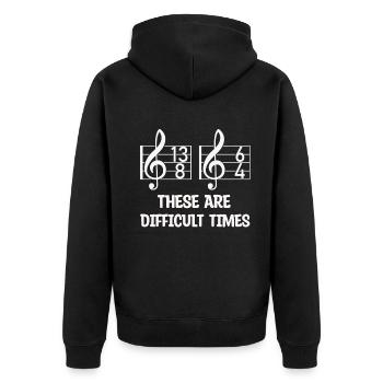 These Are Difficult Times Funny Music Pun - Unisex Premium Organic Zip Hoodie - black - Back - Nico (187cm)